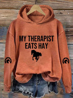 Women's My Therapist Eats Hay Horse Lover Printed Hooded Sweatshirt