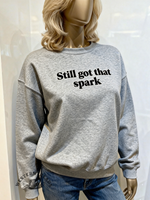 Still got that spark Casual Cotton Sweatshirt