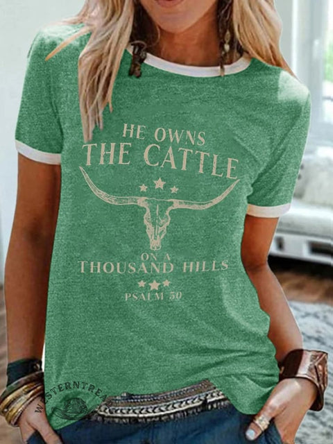 He Owns The Cattle On A Thousand Hills Psalm 50:10 Print T-Shirt