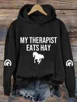 Women's My Therapist Eats Hay Horse Lover Printed Hooded Sweatshirt