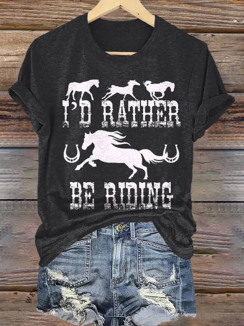 I'D RATHER BE RIDING Print T-shirt