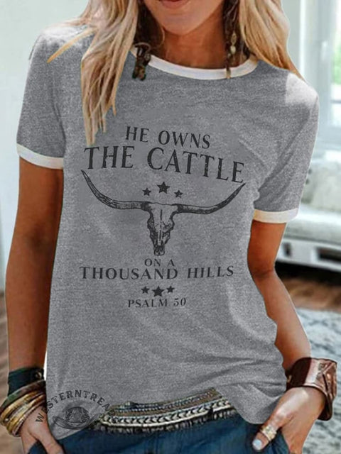 He Owns The Cattle On A Thousand Hills Psalm 50:10 Print T-Shirt