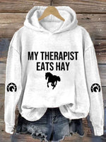Women's My Therapist Eats Hay Horse Lover Printed Hooded Sweatshirt