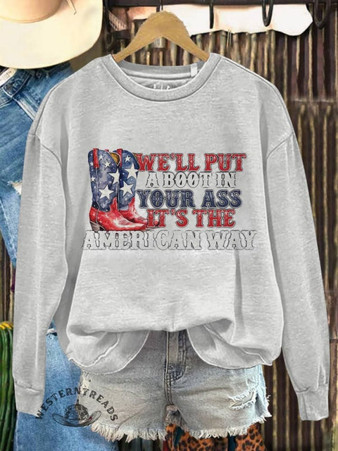 We'll Put A Boot In Your Ass It's The American Way Print Casual Sweatshirt