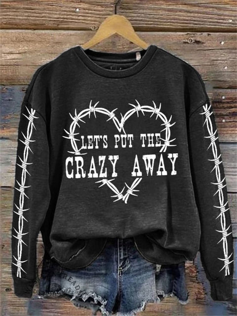 Unisex Let's Put the Crazy Away Heart Wire Print Casual Sweatshirt
