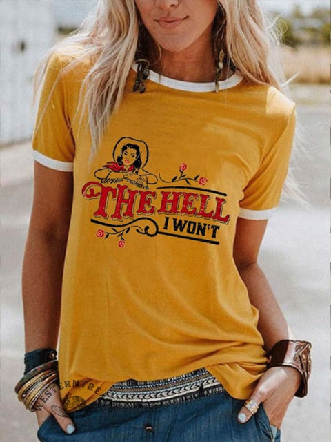 Women's The Hell I Won't T-Shirt
