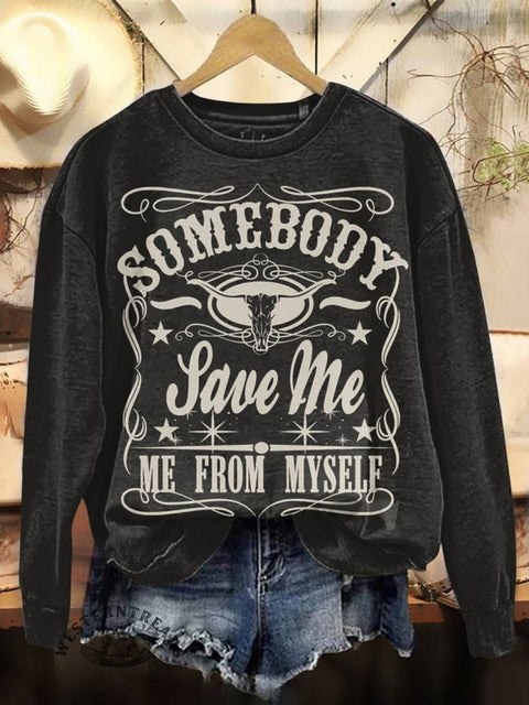 Somebody Save Me From Myself Print Casual Cotton Sweatshirt