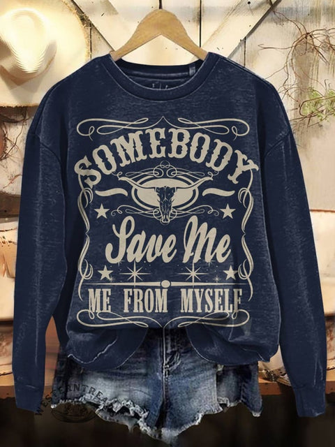 Somebody Save Me From Myself Print Casual Cotton Sweatshirt